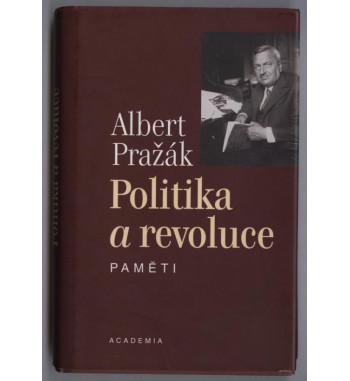 Albert Pražák - Politika a...